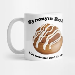 Synonym Rolls Just Like Grammar Used To Make Mug